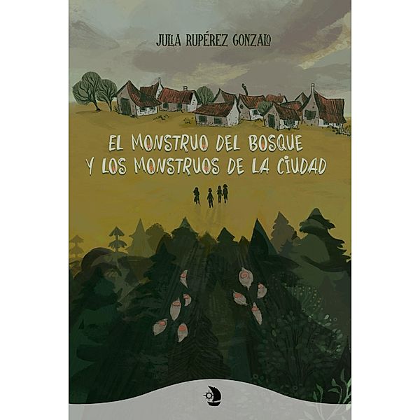 El monstruo del bosque y los monstruos de la ciudad / Lucerna Bd.10, Julia Rupérez