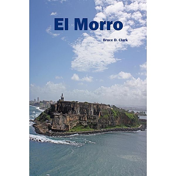 El Morro, Bruce D. Clark