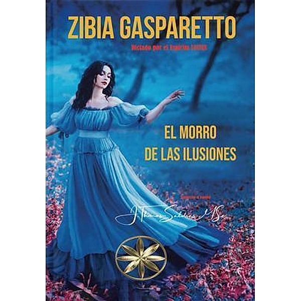 El Morro de las Ilusiones, Zibia Gasparetto, Por El Espíritu Lucius