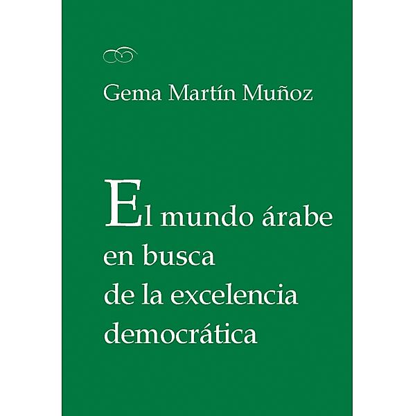 El mundo árabe en busca de la excelencia democrática, Gema Martín Muñoz