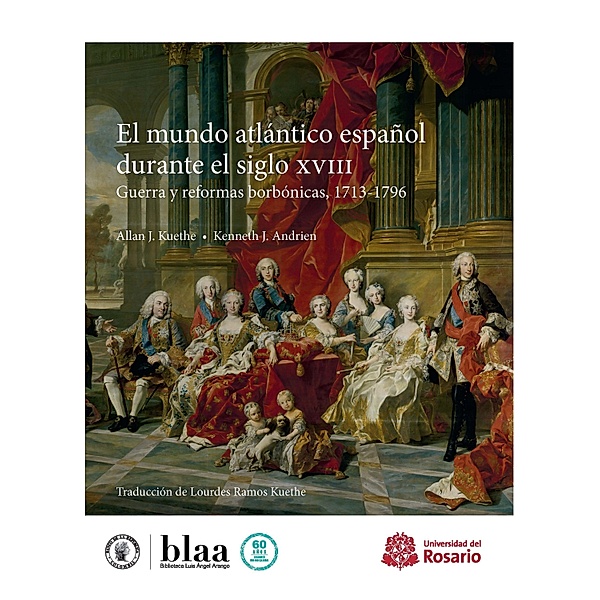 El mundo atlántico español durante el siglo XVIII / Ciencias Humanas Bd.1, Allan J Kuethe, Kenneth J Andrien