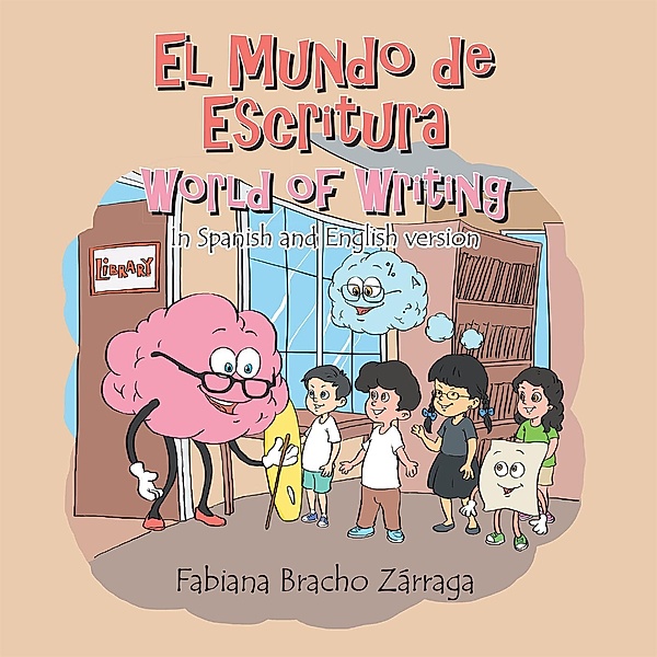 El Mundo De Escritura World of Writing, Fabiana Bracho Zarraga