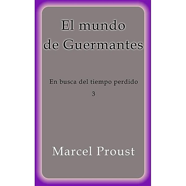 El mundo de Guermantes, Marcel Proust