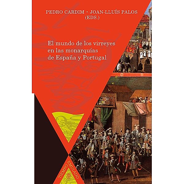 El mundo de los virreyes en las monarquías de España y Portu