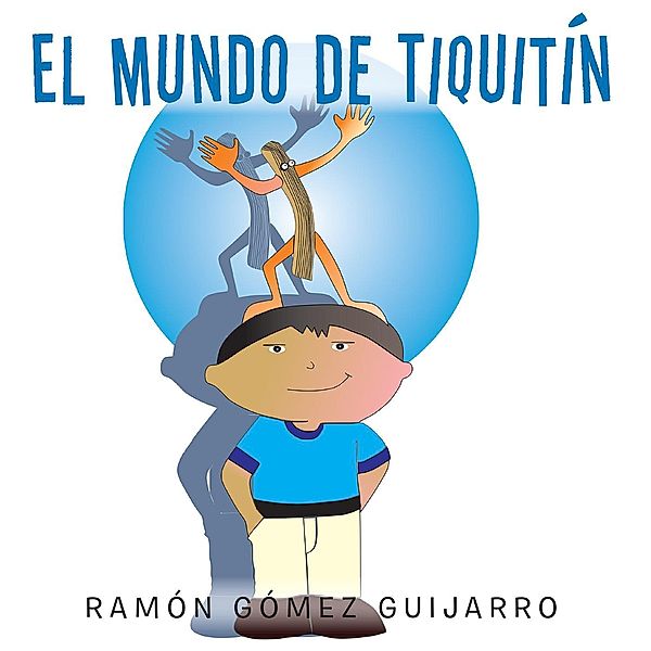 El Mundo De Tiquitín, Ramón Gómez Guijarro