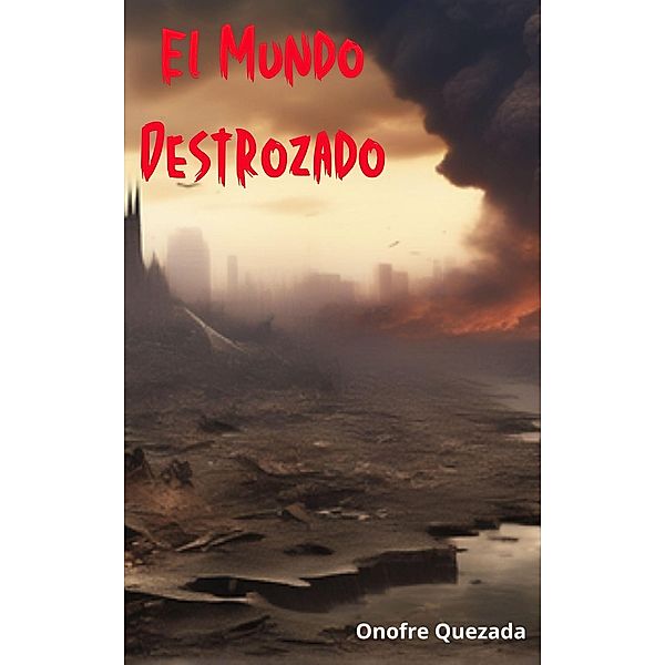 El Mundo Destrozado, Onofre Quezada