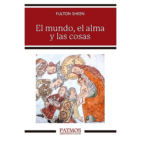 El mundo, el alma y las cosas / Patmos Bd.304, Fulton Sheen