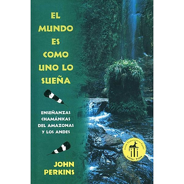 El mundo es como uno lo sueña, John Perkins