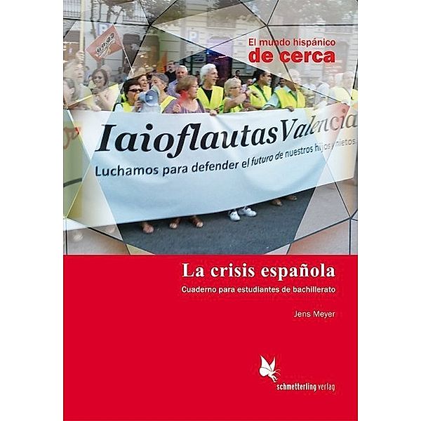 El mundo hispánico de cerca / La crisis española (Schülerheft), Jens Meyer