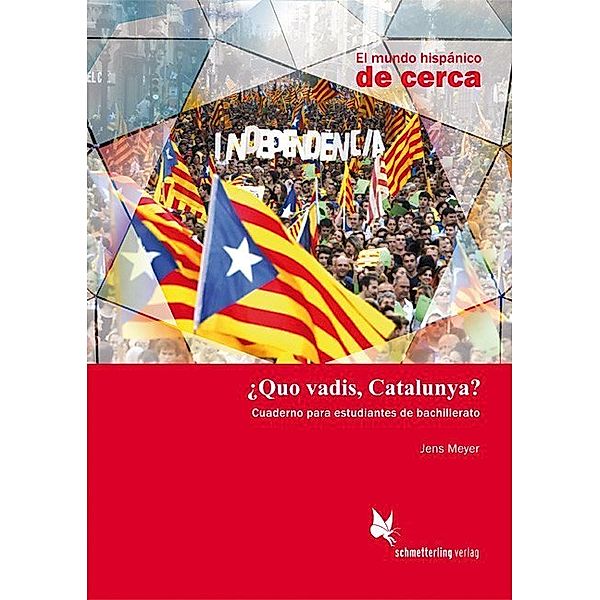El mundo hispánico de cerca / Quo vadis, Catalunya? (Schülerheft), Jens Meyer