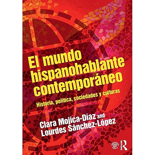 El mundo hispanohablante contemporáneo, Clara Mojica-Diaz, Lourdes Sánchez-López