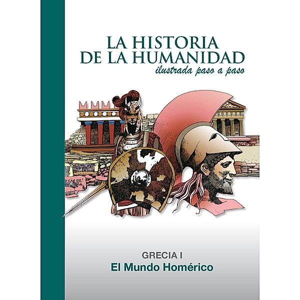 El Mundo Homerico / La Historia de la Humanidad ilustrada paso a paso