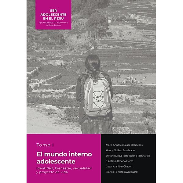 El mundo interno adolescente Identidad, bienestar, sexualidad y proyecto de vida, María Angélica Pease Dreibelbis