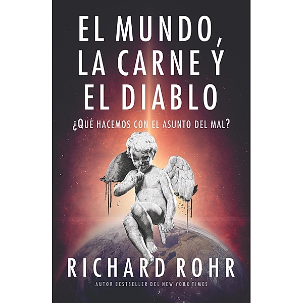 El mundo, la carne y el Diablo, Richard Rohr