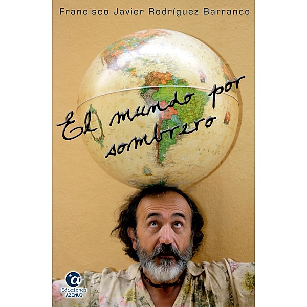 El mundo por sombrero / Kandis, Francisco Javier Rodríguez Barranco
