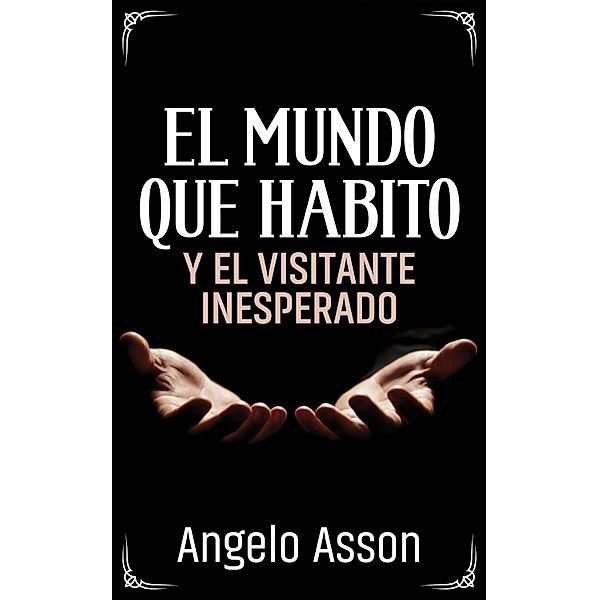 El mundo que habito y el visitante inesperado, Angelo Asson