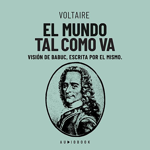 El mundo tal como va. Vision de Babuc, escrita por el mismo, Voltaire