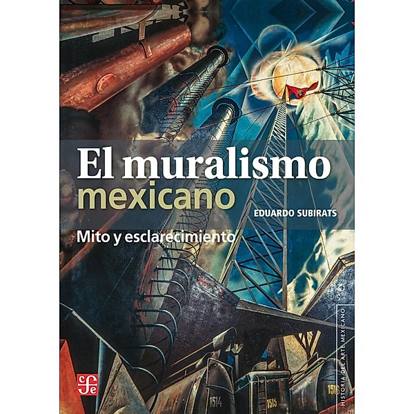 El muralismo mexicano / Historia del Arte Mexicano, Eduardo Subirats