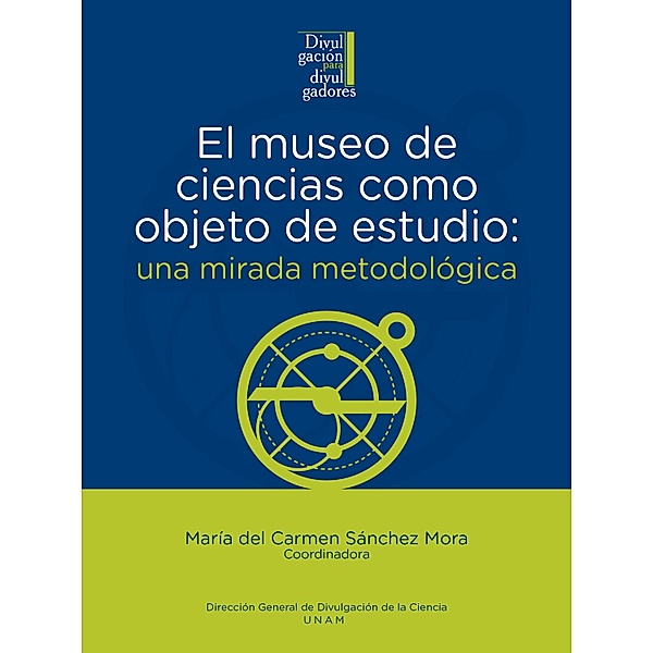 El museo de ciencias como objeto de estudio: una mirada metodológica, María Carmen Sánchez del Mora