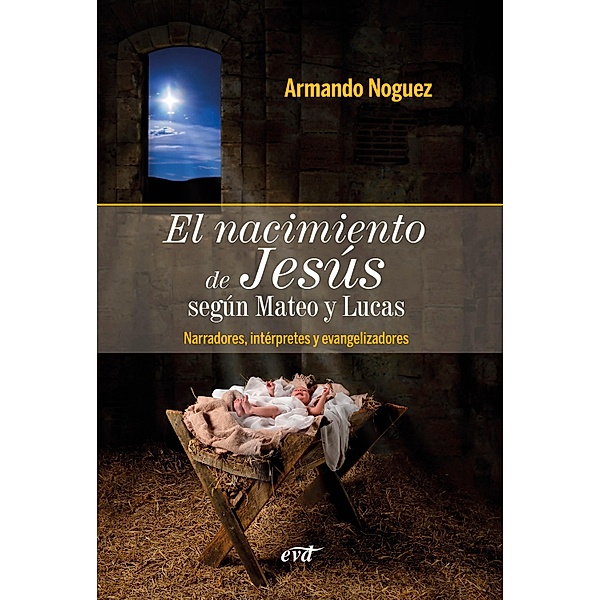 El nacimiento de Jesús según Mateo y Lucas / Materiales de trabajo, Armando Noguez Alcántara