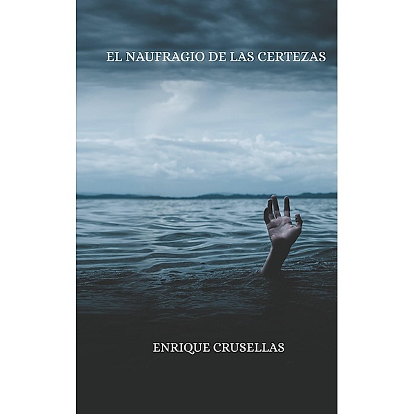 El naufragio de las certezas, Enrique Crusellas