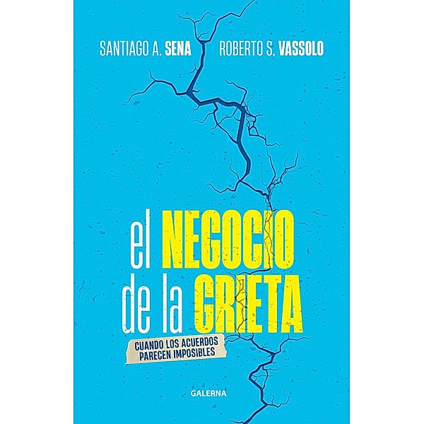 El negocio de la grieta, Roberto S. Vassolo, Santiago Sena