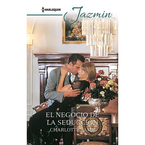 El negocio de la seducción / Jazmín, Charlotte Lamb