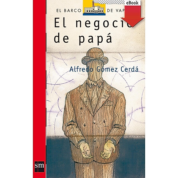 El negocio de papá / El Barco de Vapor Roja, Alfredo Gómez Cerdá