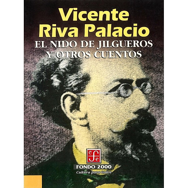 El nido de jilgueros y otros cuentos / Fondo 2000, Vicente Riva Palacio
