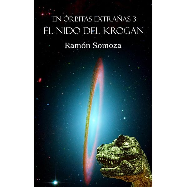 El nido del Krogan (En órbitas extrañas, #3) / En órbitas extrañas, Ramon Somoza