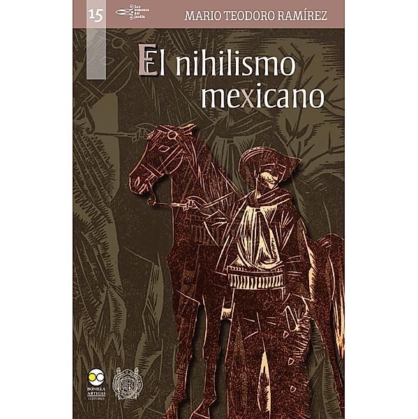 El nihilismo mexicano : una reflexión filosófica / Las semanas del jardín Bd.15, Mario Teodoro Ramírez