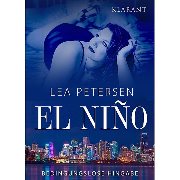 El Nino - Bedingungslose Hingabe. Erotischer Roman, Lea Petersen