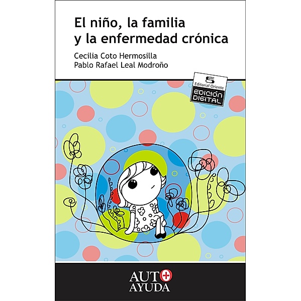 El niño, la familia y la enfermedad crónica, Dra. María Cecilia Coto Hermosilla, Pablo Rafael Leal Modroño