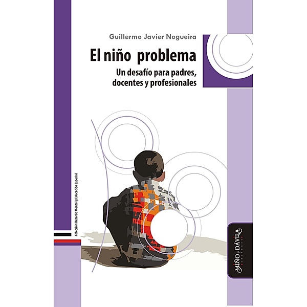 El niño problema / Retardo mental y educación especial, Guillermo Javier Nogueira