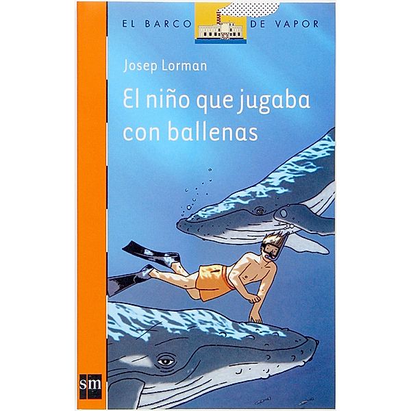 El niño que jugaba con las ballenas / El Barco de Vapor Naranja, Josep Lorman