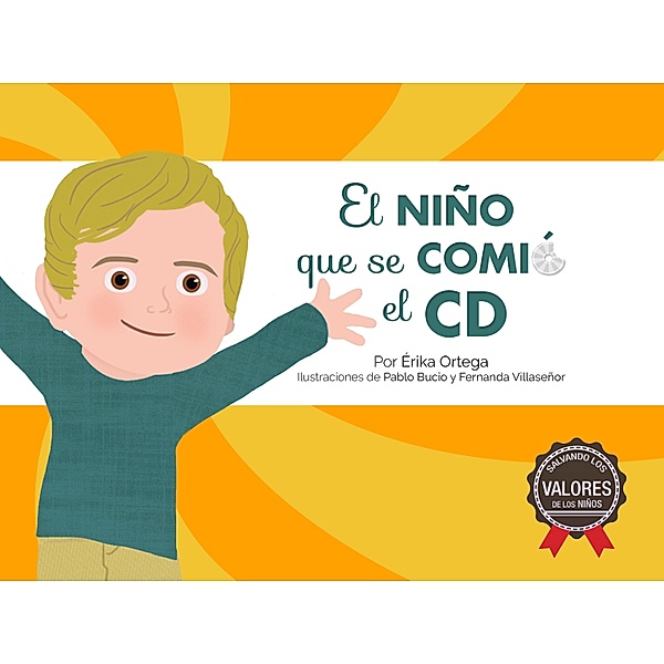 El niño que se comió el CD / Salvando Valores de los Niños, Érika Ortega