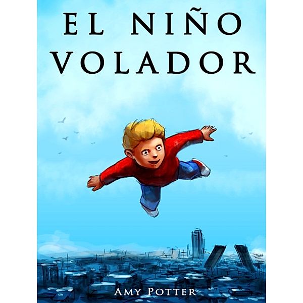 El Niño Volador: El Niño Volador, Amy Potter