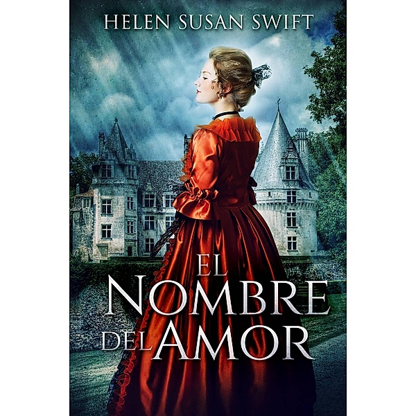 El Nombre del Amor (Romance de las Tierras Bajas Libro 4) / Romance de las Tierras Bajas Libro 4, Helen Susan Swift