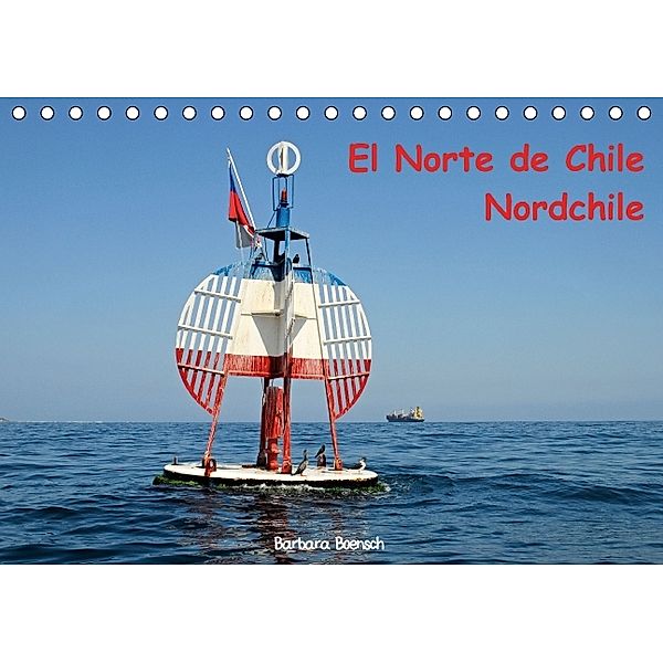 El Norte de Chile - Nordchile (Tischkalender 2014 DIN A5 quer), Barbara Boensch