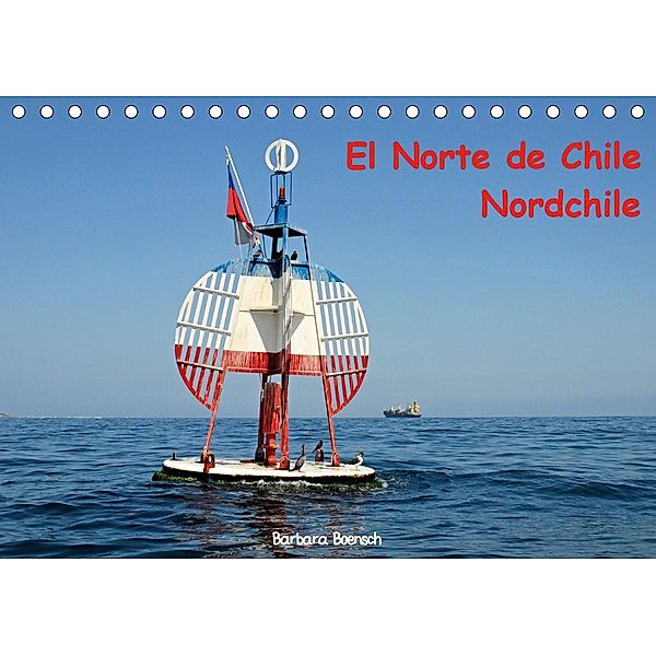 El Norte de Chile - Nordchile (Tischkalender 2021 DIN A5 quer), Barbara Boensch