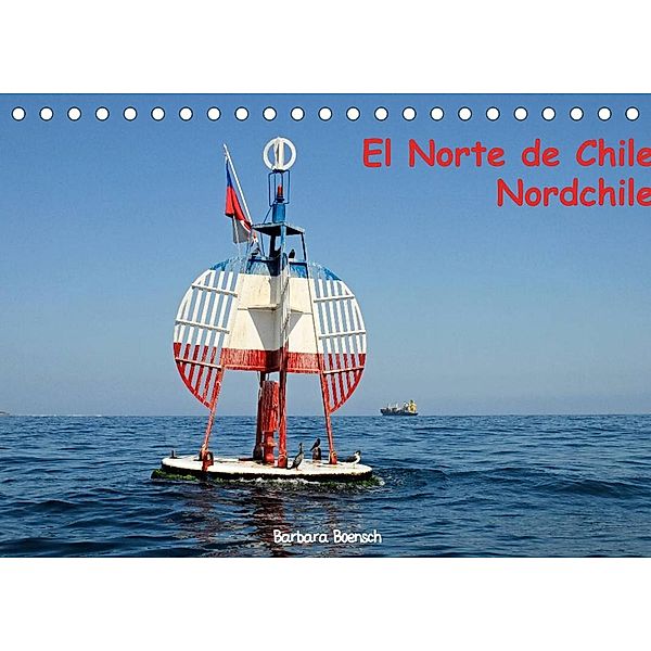 El Norte de Chile - Nordchile (Tischkalender 2022 DIN A5 quer), Barbara Boensch