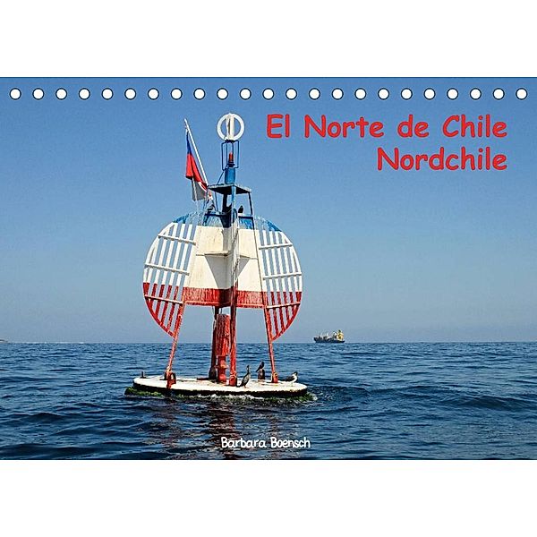 El Norte de Chile - Nordchile (Tischkalender 2023 DIN A5 quer), Barbara Boensch