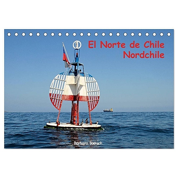 El Norte de Chile - Nordchile (Tischkalender 2024 DIN A5 quer), CALVENDO Monatskalender, Barbara Boensch