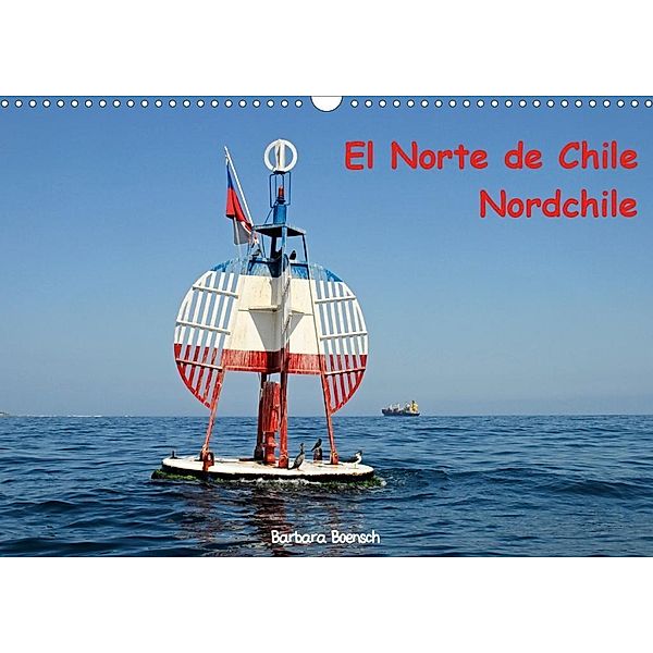 El Norte de Chile - Nordchile (Wandkalender 2020 DIN A3 quer), Barbara Boensch