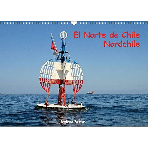 El Norte de Chile - Nordchile (Wandkalender 2023 DIN A3 quer), Barbara Boensch