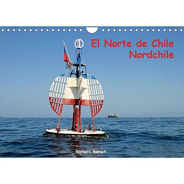 El Norte de Chile - Nordchile (Wandkalender 2023 DIN A4 quer), Barbara Boensch