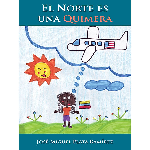 El Norte Es Una Quimera, José Miguel Plata Ramírez