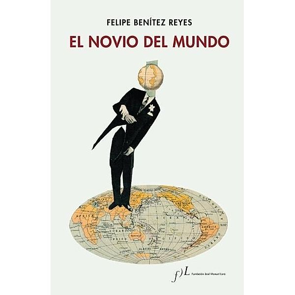 El novio del mundo, Felipe Benitez Reyes