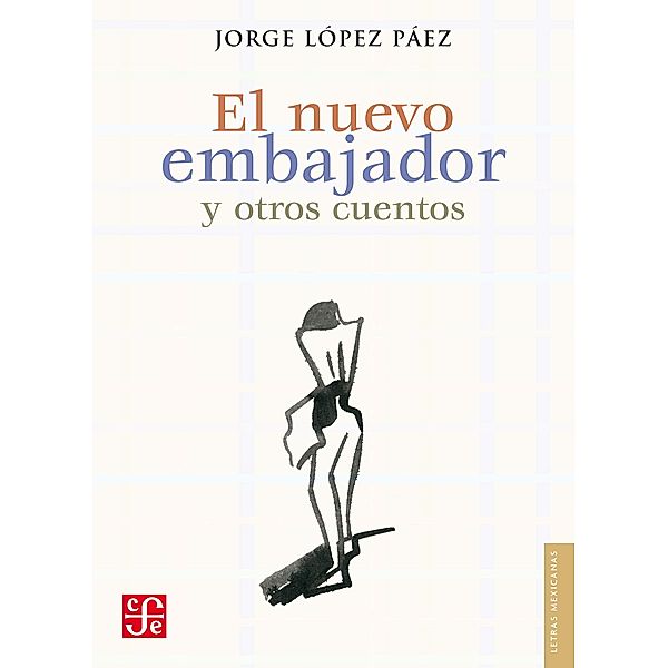 El nuevo embajador y otros cuentos, Jorge López Páez