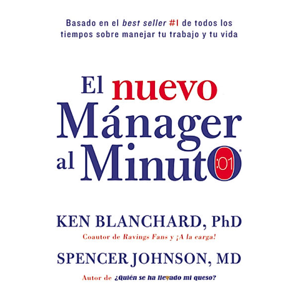 El nuevo mánager al minuto (One Minute Manager - Spanish Edition), Ken Blanchard, Spencer Johnson